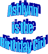 Ashlynn
is the
Birthday Girl
